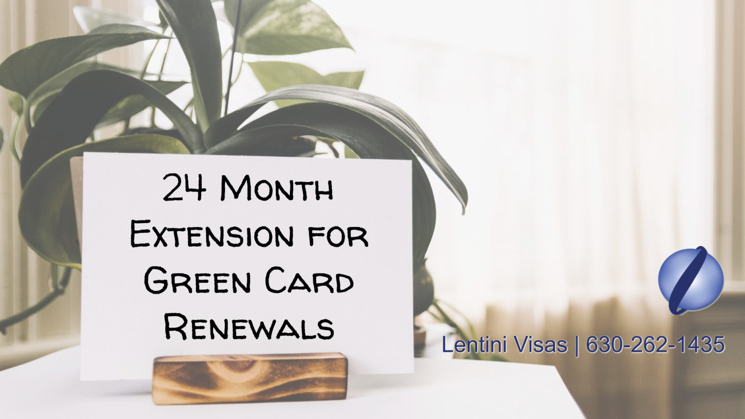 Green Cards Validity Extended to 24 Months for Green Card Renewals Lentini Visas Immigration