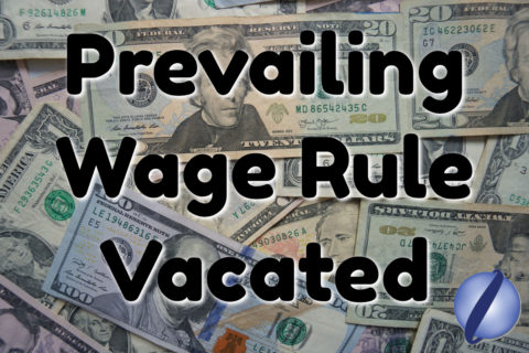 Photograph of dollar bills overlapping each other with the words, Prevailing Wage Rule Vacated in the middle of the image. Lentini globe logo in bottom right-hand corner.