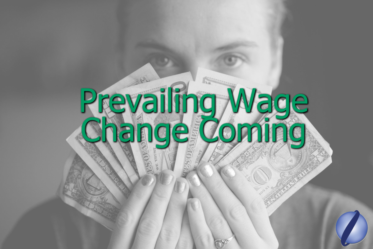 A black and white photograph of a woman is holding multiple dollar bills fanned out in-front of her face. Her eyes are peeking out over the top. The words, "Prevailing Wage Change Coming" is in the middle of the image. The Lentini globe logo is in the bottom right-hand corner.